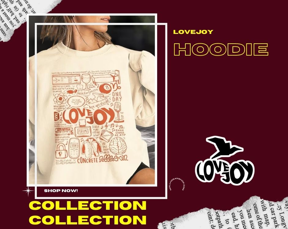 No edit lovejoy hoodie 1 - Lovejoy Merch